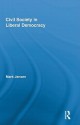 Civil Society in Liberal Democracy - Mark Jensen