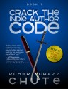 Crack the Indie Author Code - Robert Chazz Chute