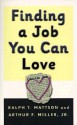 Finding a Job You Can Love - Ralph T. Mattson, Arthur F. Miller Jr.