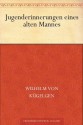 Jugenderinnerungen eines alten Mannes (German Edition) - Wilhelm von Kügelgen