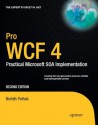 Pro WCF 4: Practical Microsoft SOA Implementation - Nishith Pathak