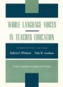 Whole Language Voices in Teacher Education - Kathryn F. Whitmore, Yetta M. Goodman