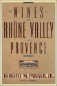 Wines of the Rhone Valley - Robert M. Parker Jr.