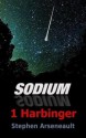 SODIUM:1 Harbinger - Stephen Arseneault