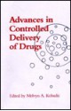 Advances In Controlled Delivery Of Drugs - Melvyn Kohudic