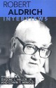 Robert Aldrich: Interviews - Robert Aldrich, Edwin T. Arnold, Eugene L. Miller