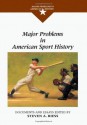 Major Problems in American Sport History (Major Problems in American History Series) - Steven A. Riess