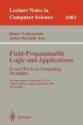 Field-Programmable Logic and Applications. from FPGAs to Computing Paradigm: 8th International Workshop, Fpl'98 Tallinn, Estonia, August 31 - September 3, 1998 Proceedings - Reiner W. Hartenstein, Reiner W. Hartenstein, Juris Hartmanis