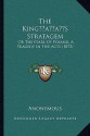 The King's Stratagem: Or The Pearl Of Poland, A Tragedy In Five Acts (1873) - Stanley John Weyman