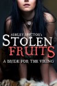 Stolen Fruits: A Bride For The Viking (Part One) - Ashley Spector