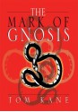 The Mark of Gnosis - Tom Kane