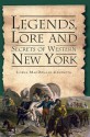 Legends, Lore and Secrets of Western New York - Lorna MacDonald Czarnota