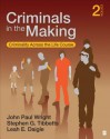 Criminals in the Making: Criminality Across the Life Course - John P. Wright, Stephen G. Tibbetts, Leah E. Daigle