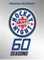 Hockey Night in Canada: A Legacy in Three Periods - Michael McKinley