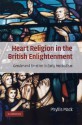 Heart Religion in the British Enlightenment: Gender and Emotion in Early Methodism - Phyllis Mack