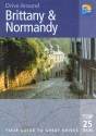 Drive Around Brittany and Normandy, 2nd: Your Guide to Great Drives - Christopher Rice, Melanie Rice