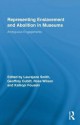 Representing Enslavement and Abolition in Museums: Ambiguous Engagements (Routledge Research in Museum Studies) - Laurajane Smith, Geoff Cubitt, Kalliopi Fouseki, Ross Wilson