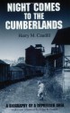 Night Comes to the Cumberlands: A Biography of a Depressed Area - Harry M. Caudill, James K. Caudill