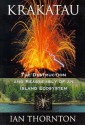 Krakatau: The Destruction and Reassembly of an Island Ecosystem - Ian Thornton