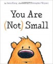 You Are (Not) Small - Anna Kang, Christopher Weyant