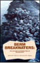 Berm Breakwaters: Unconventional Rubble Mound Breakwaters - Orville T. Magoon