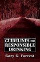 Guidelines For Responsible Drinking (The Master Work Series) - Gary G. Forrest