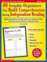 40 Graphic Organizers That Build Comprehension During Independent Reading - Anina Robb