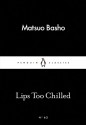 Lips Too Chilled (Little Black Classics #62) - Matsuo Bashō