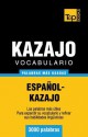 Vocabulario Espanol-Kazajo - 3000 Palabras Mas Usadas - Andrey Taranov