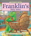 Franklin's Baby Sister - Paulette Bourgeois, Brenda Clark