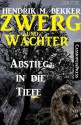 Zwerg und Wächter: Abstieg in die Tiefe (Fantasy) (German Edition) - Hendrik M. Bekker, Steve Mayer