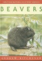 Beavers (British Natural History Series) - Andrew Kitchener