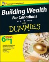 Building Wealth All-In-One for Canadians for Dummies - Peter Mitham, Andrew Bell, Matthew Elder, Andrew Dagys, Paul Mladjenovic, Michael Griffis, Lita Epstein, Ann C. Logue