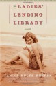 The Ladies' Lending Library - Janice Kulyk Keefer