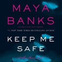 Keep Me Safe (Slow Burn series, Book 1) - Maya Banks