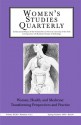 Women, Health and Medicine: Transforming Perspectives and Practice, Vol. XXXI, Nos. 1 & 2 - Alice J. Dan, Sue V. Rosser