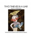 Two Thieves & a Liar: Poems in Collaboration - Maureen Seaton, Neil De La Flor, Kristine Snodgras