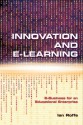 Innovation and e-Learning: A Prospectus for an Educational Enterprise - Ian Roffe