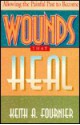 Wounds That Heal: A Spirituality of Brokenness and Renewal - Keith A. Fournier