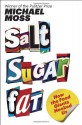 Salt Sugar Fat: How the Food Giants Hooked Us - Michael Moss