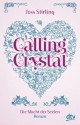 Calling Crystal (Die Macht der Seelen, #3) - Joss Stirling