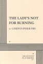 The Lady's Not for Burning - Christopher Fry