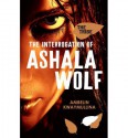 The Interrogation of Ashala Wolf - Ambelin Kwaymullina