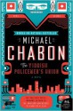 The Yiddish Policemen's Union - Michael Chabon