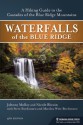 Waterfalls of the Blue Ridge: A Hiking Guide to the Cascades of the Blue Ridge Mountains - Johnny Molloy, Nichole Blouin, Marilou Weir Bordonaro, Steve Bordonaro