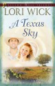 A Texas Sky - Lori Wick