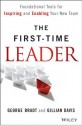 First-Time Leader: Foundational Tools for Inspiring and Enabling Your New Team - George B. Bradt, Gillian Davis