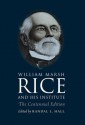 William Marsh Rice and His Institute - Andrew Forest Muir, Randal L Hall, Sylvia Stallings Morris, Katherine Fischer Drew