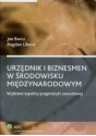 Urzędnik i biznesmen w środowisku międzynarodowym /Wybrane aspekty pragmatyki zawodowej - Jan Barcz, Bogdan Libera