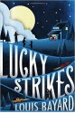 Lucky Strikes - Louis Bayard